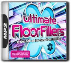 Ultimate FloorFillers – A Decade On The Dancefloor! 2000–2010