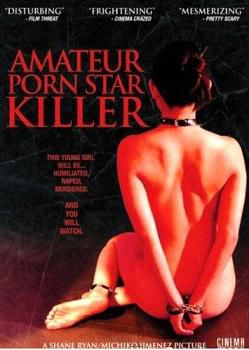 Тёмная сторона порно фильмов / Amateur Porn Star Killer (2006) SATRip Тёмная сторона порно фильмов / Amateur Porn Star Killer (2006) SATRip
