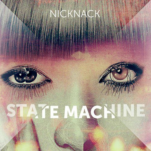 NickNack - State Machine (2012) NickNack - State Machine (2012)