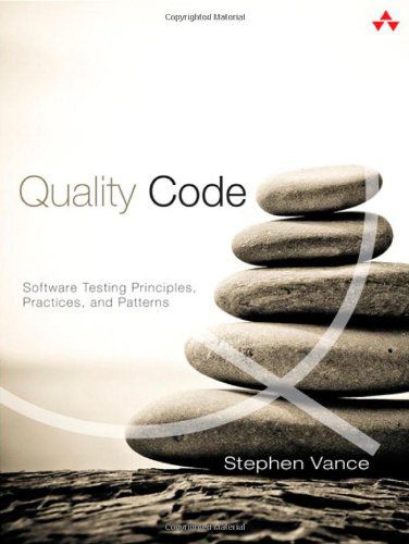 Quality Code Software Testing Principles, Practices, and Patterns (EPUB+PDF) Quality Code Software Testing Principles, Practices, and Patterns (EPUB+PDF)