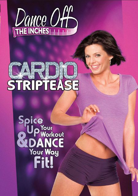 Dance off the Inches Cardio Striptease Dance off the Inches Cardio Striptease