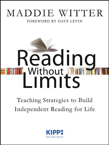 Maddie Witter, Reading Without Limits Teaching Strategies to Build Independent Reading for Life Maddie Witter, Reading Without Limits Teaching Strategies to Build Independent Reading for Life