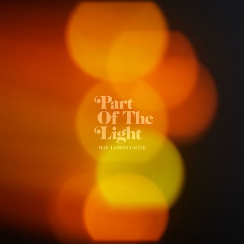 Ray LaMontagne - Part Of The Light (2018) Ray LaMontagne - Part Of The Light (2018)