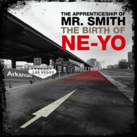 fe3f0e29bb646c3149b25a9332b10e02 Download Ne Yo – The Apprenticeship Of Mr. Smith The Birth Of Ne Yo   2010