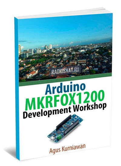 Arduino MKRFOX1200 Development Workshop