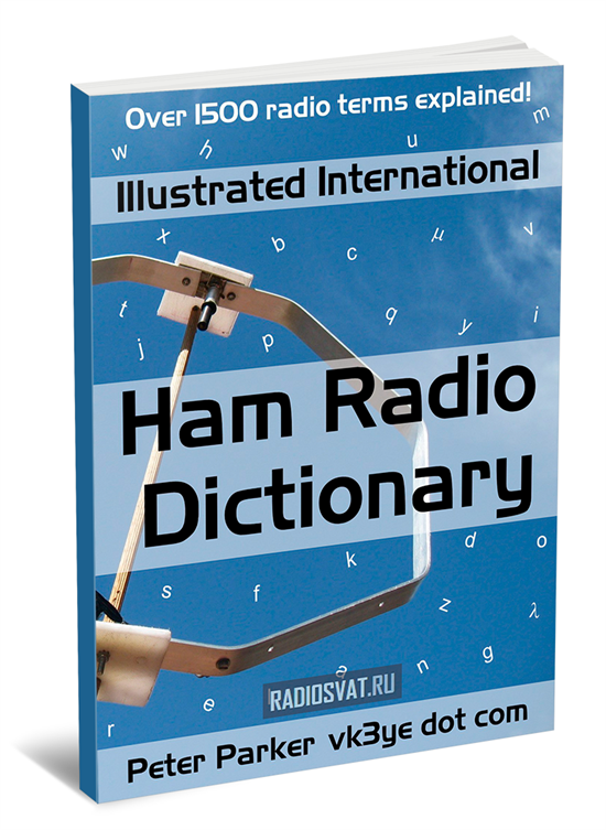 Illustrated International Ham Radio Dictionary: Over 1500 radio terms explained!