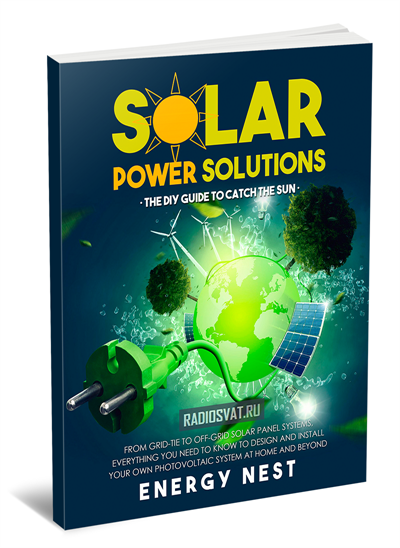 Solar Power Solutions. The DIY Guide to Catch the Sun