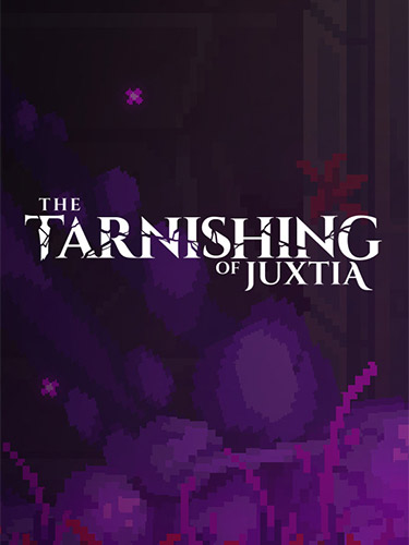 The Tarnishing of Juxtia – Hotfix / Build 9201926