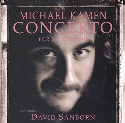 Michael Kamen Featuring David Sanborn – Concerto For Saxophone