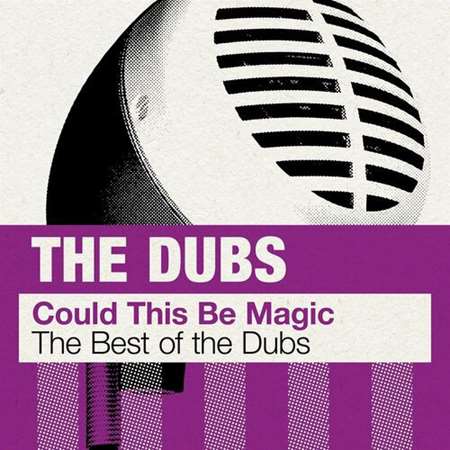 The Dubs - Could This Be Magic: The Best of The Dubs (2023) MP3