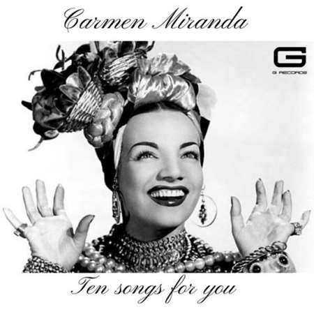 Carmen Miranda - Ten songs for you (2023) MP3