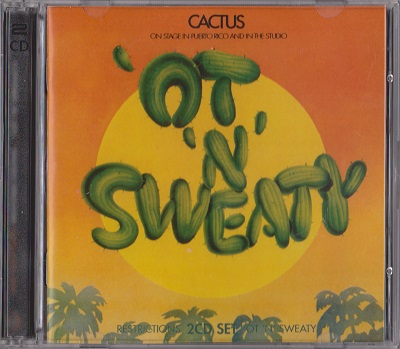 Cactus - Restrictions | 'Ot ‘n’ Sweaty (2013) [2CD]