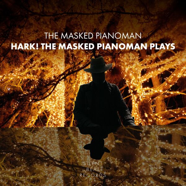 The Masked Pianoman- Hark! The Masked Pianoman Plays 2023 24Bit-96kHz [FLAC]  19fd7333d4c6403f2dcd34b280649da1