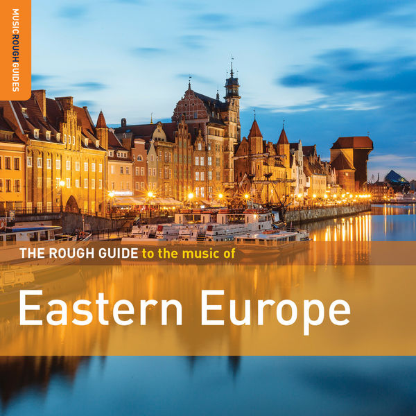 Various Artists - Rough Guide to the Music of Eastern Europe 2019 [FLAC]  222e8d1f4e71b1ce45b1e82b32dda309