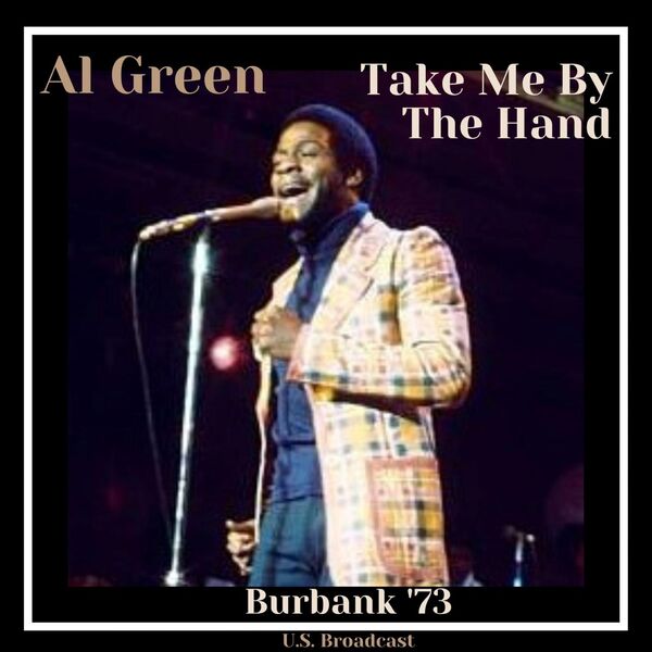 Al Green - Take Me By The Hand Live 2023 24Bit-44.1kHz [FLAC] (55.42 MB) 60fb8fbe07fd0c2859d515733ecdb458