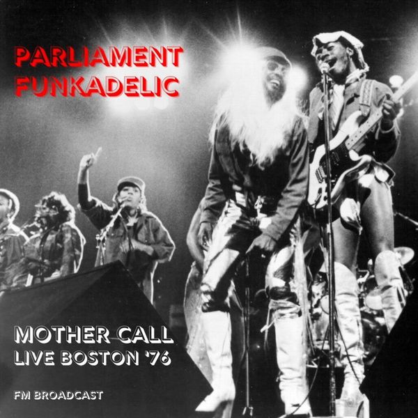 Parliament - Mother Call Live Boston 76 2022 16Bit-44.1kHz [FLAC] (412.91 MB) 9a6c62e8d2cdd00cb5a86df0d386bad6