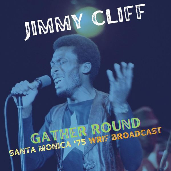 Jimmy Cliff - Gather Round Live 2022 16Bit-44.1kHz [FLAC] (38.27 MB) 69580e6c37f92681dc6e1f010bf48a17