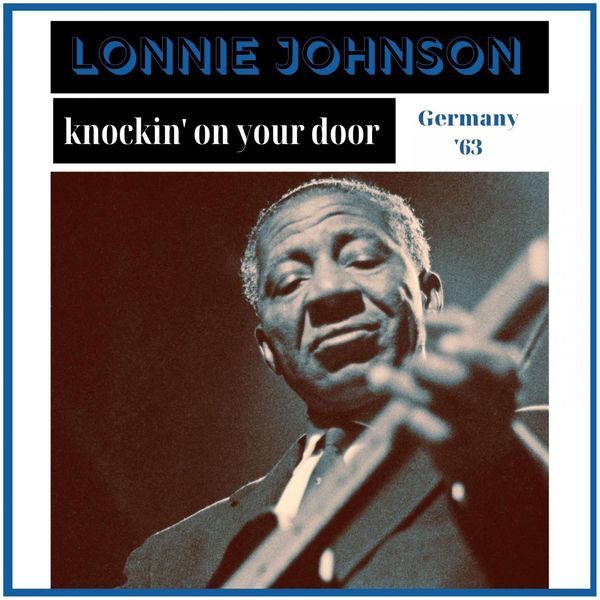 Lonnie Johnson- Knockin On Your Door Live Germany 63 2022 16Bit-44.1kHz [FLAC] (40.16 MB) 264f4dfb4e8ce81671f072a3772abf2f