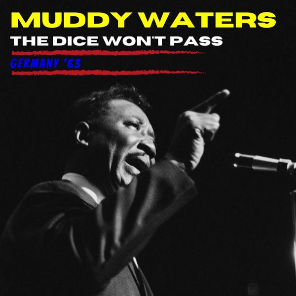 Muddy Waters- The Dice Won T Pass Live Germany 63 2022 16Bit-44.1kHz [FLAC] (60.75 MB) 48f5b736208fed5f1f48d7d14f1a9878