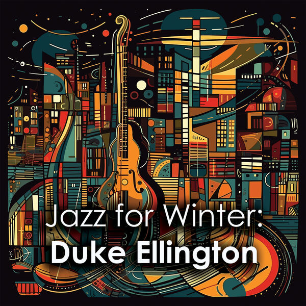 Duke Ellington- Jazz For Winter Duke Ellington 2024 Mp3 [320kbps] (821.72 MB) 7b29a2c3b12674cd42e01a2c97c56099