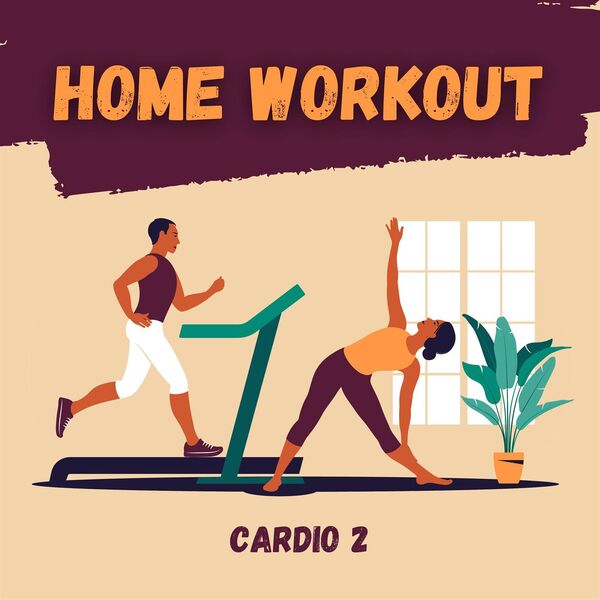 Various Artists- Home Workout- Cardio 2 2024 Mp3 [320kbps] B96bcfcdcbabe5f6ef9cdad718c42641