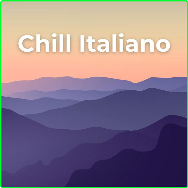 Various Artists - Chill Italiano (2024) Mp3 320kbps 5f062a721dd6894ea8d15d7587a4d3b8