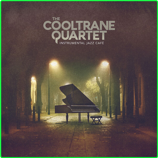 The Cooltrane Quartet Instrumental Jazz Café Instrumental Version (2024) Jazz Flac 16 44 1c81fc2d3178921adbf6b190231fed6a