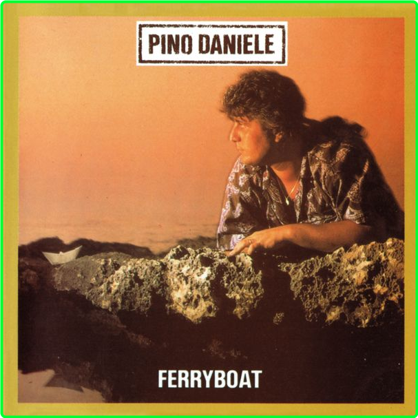 Pino Daniele Ferryboat Remastered Version (1985) Pop Flac 16 44 9e5436591040cc6ccf263d1f6dbce13c