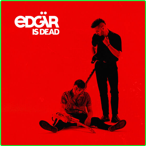 Edgar Edgär Is Dead (2024) 16Bit 44 1kHz [FLAC] 6402c59b18fc2380da977de1ac2aed98