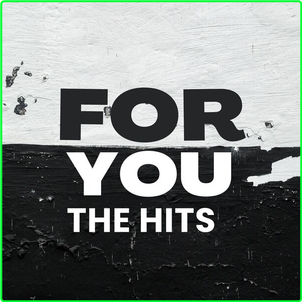 V A For You The Hits (2024) Pop Flac 16 44 F9c1d7cc5c83b3cae49e8273c452c266