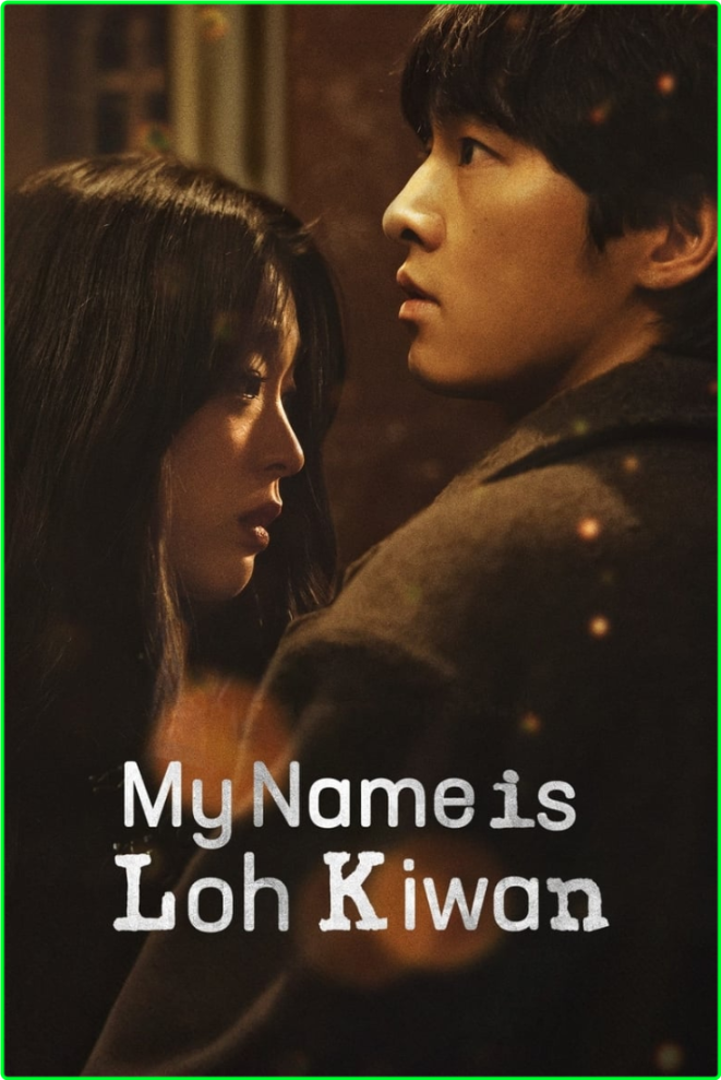 My Name Is Loh Kiwan (2024) (English, Korean) [1080p] WEB-DL (x265) [6 CH] 67156c871232f316e83f580200a2e82b