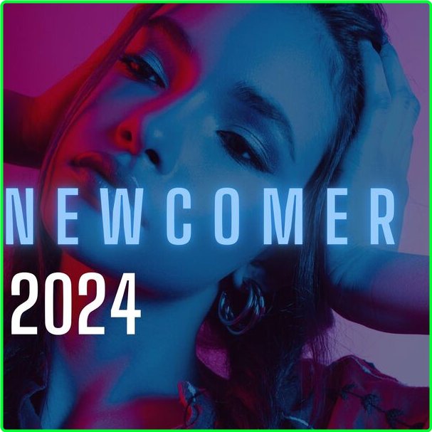 Various Artists - NEWCOMER (2024) [320 Kbps] Fc6eb53dadd8503941b16b21e0a37116