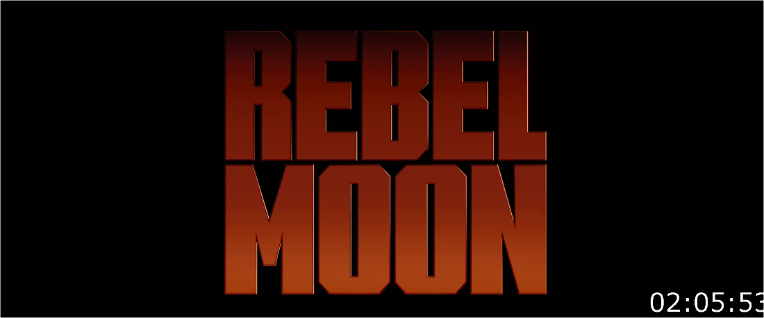 Rebel Moon Part One A Child Of Fire (2023) [1080p] WEB (x264) [6 CH] 2484f0b19ac40a11f975c7f0f558d4ef