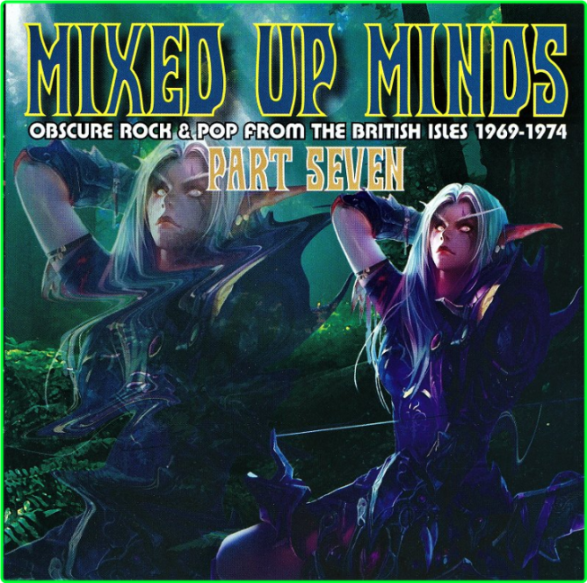 Various Artist - Mixed Up Minds Part Seven Obscure Rock & Pop From The British Isles (1969-1974) (2013-2024) WEB [FLAC] 16BITS 44 1KHZ Ede4eae00495c9f7019f8db4ee6364fc