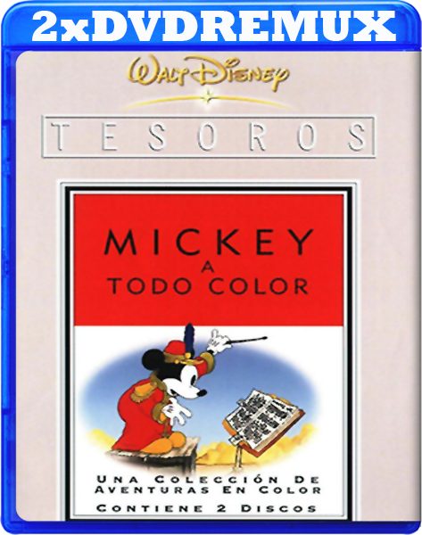 9ba3894a4dda10c980f55ae9141ac269 - Tesoros Disney - Mickey A Todo Color - Volumen 1 - [2004] - [2XDVDRemux] - [Castellano - Inglés - Francés - Portugués] - [Animación] - [MEGA]