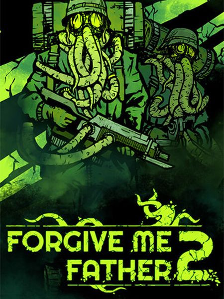 Forgive Me Father 2 (2024/Ru/En/Multi/RePack от FitGirl)