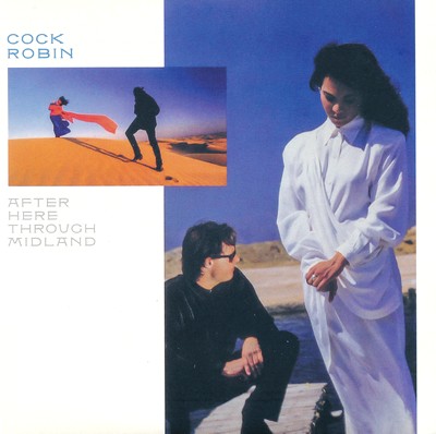 Cock Robin - After Here Through Midland 