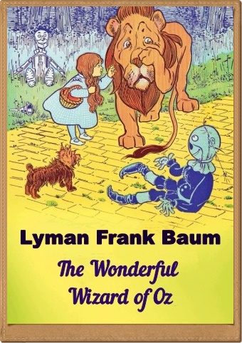 The Wonderful Wizard of Oz - Lyman Frank Baum